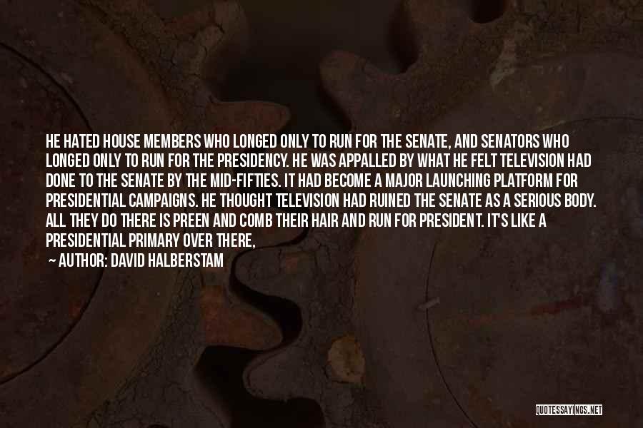 Presidential Campaigns Quotes By David Halberstam