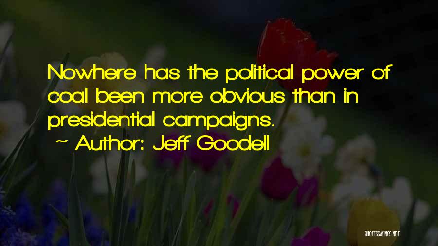 Presidential Campaigns Quotes By Jeff Goodell