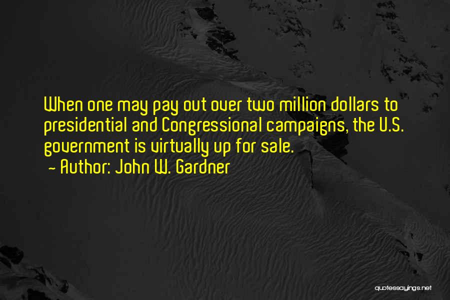 Presidential Campaigns Quotes By John W. Gardner