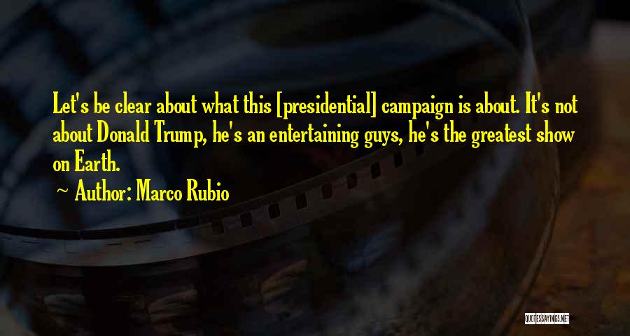 Presidential Campaigns Quotes By Marco Rubio