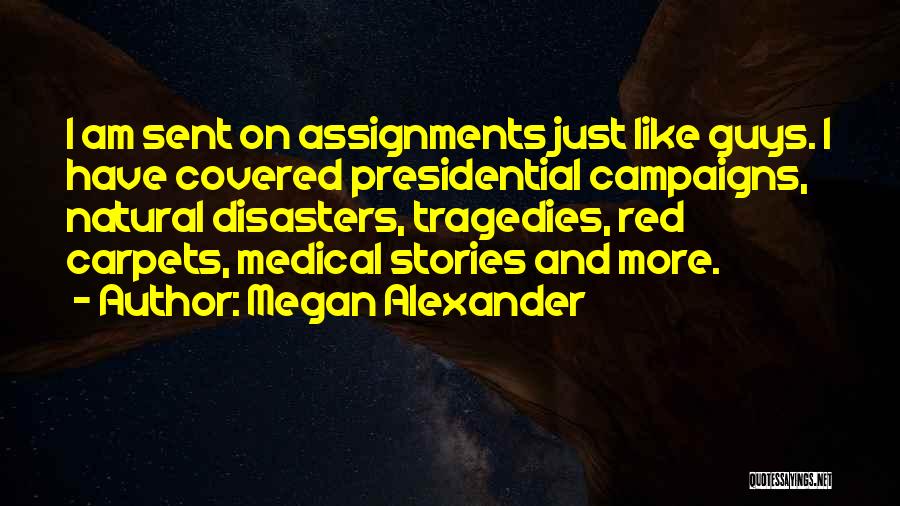 Presidential Campaigns Quotes By Megan Alexander