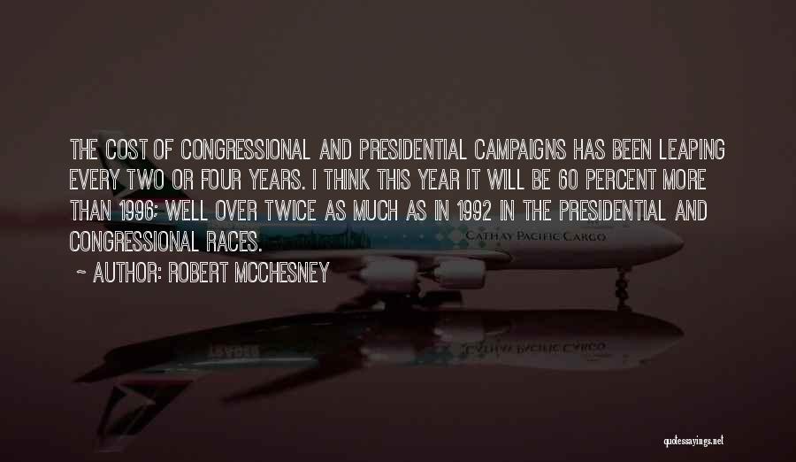 Presidential Campaigns Quotes By Robert McChesney