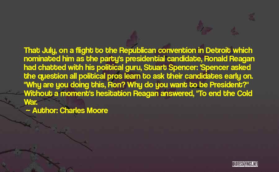 Presidential Candidate Quotes By Charles Moore