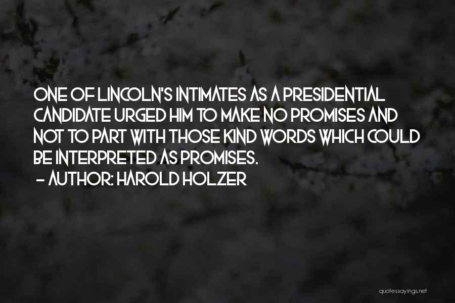 Presidential Candidate Quotes By Harold Holzer