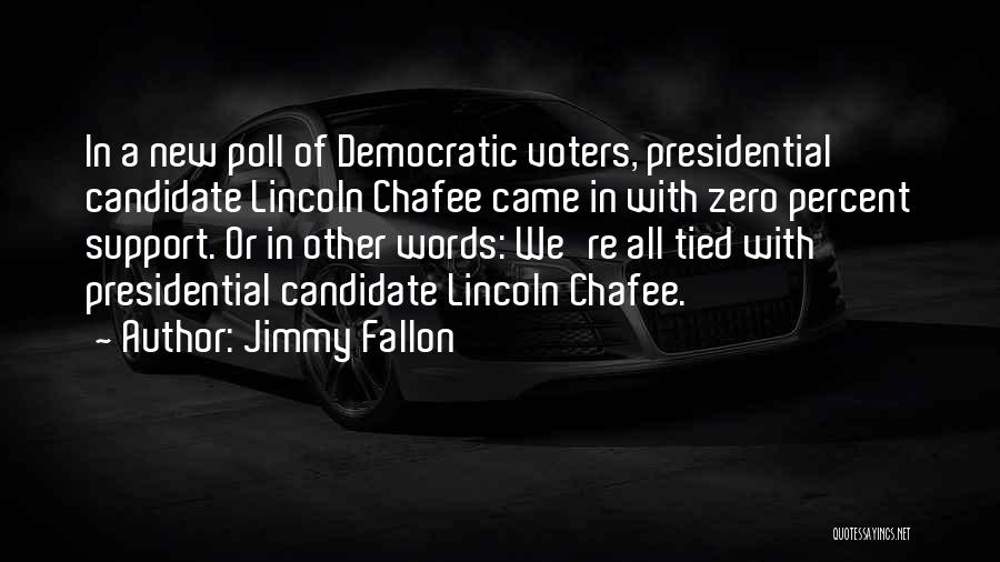 Presidential Candidate Quotes By Jimmy Fallon