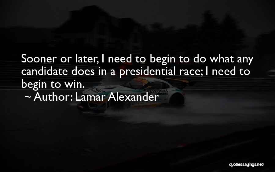 Presidential Candidate Quotes By Lamar Alexander