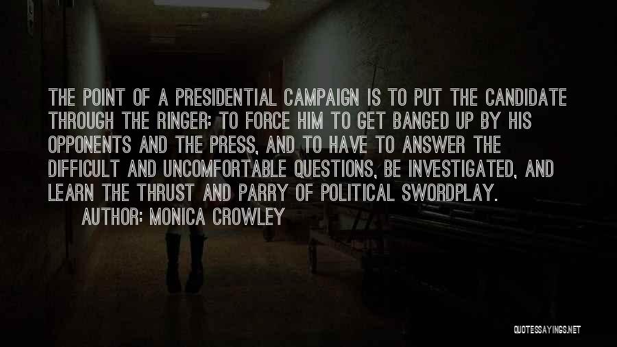 Presidential Candidate Quotes By Monica Crowley