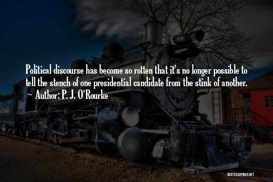 Presidential Candidate Quotes By P. J. O'Rourke