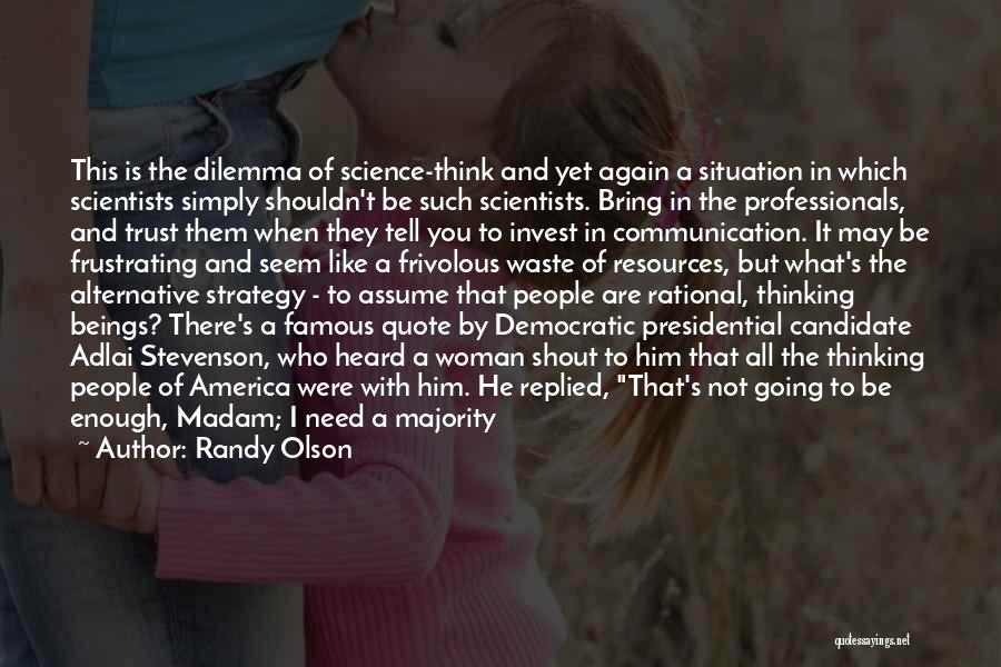 Presidential Candidate Quotes By Randy Olson