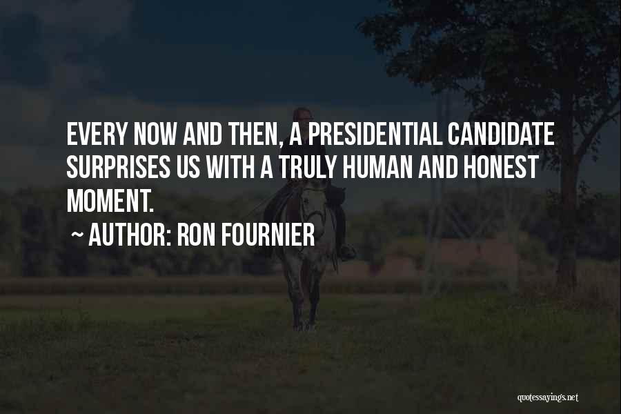 Presidential Candidate Quotes By Ron Fournier