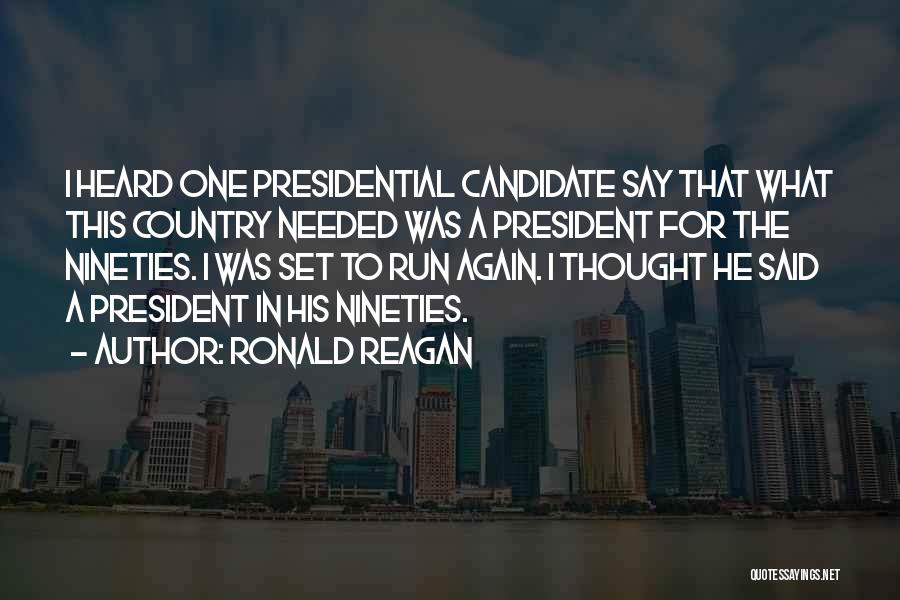 Presidential Candidate Quotes By Ronald Reagan