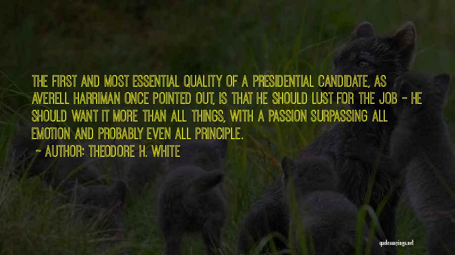 Presidential Candidate Quotes By Theodore H. White