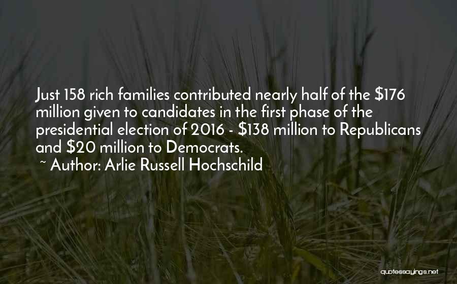 Presidential Candidates Quotes By Arlie Russell Hochschild