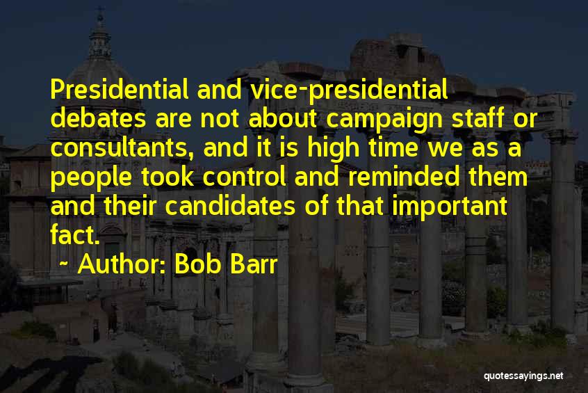 Presidential Candidates Quotes By Bob Barr