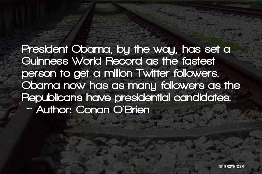 Presidential Candidates Quotes By Conan O'Brien