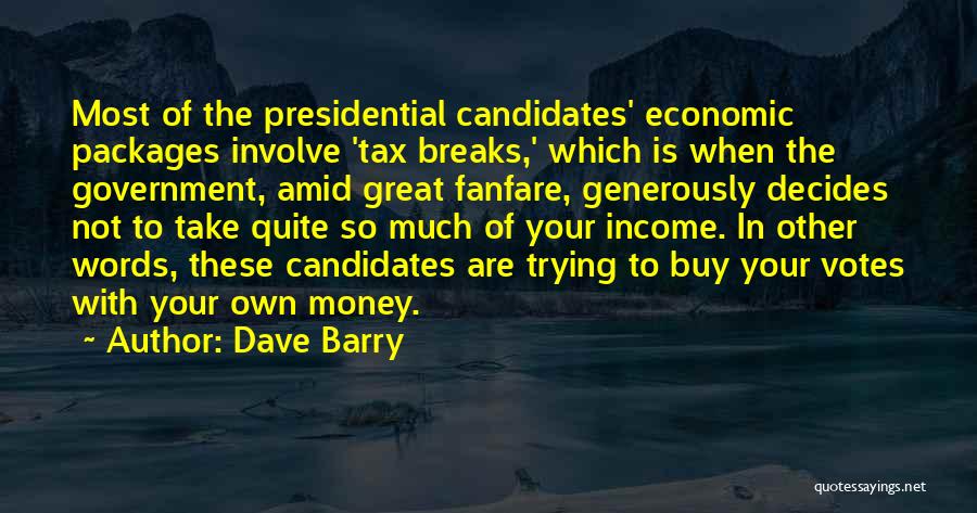 Presidential Candidates Quotes By Dave Barry