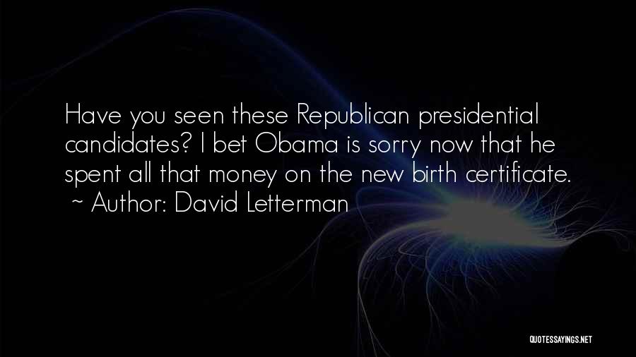 Presidential Candidates Quotes By David Letterman