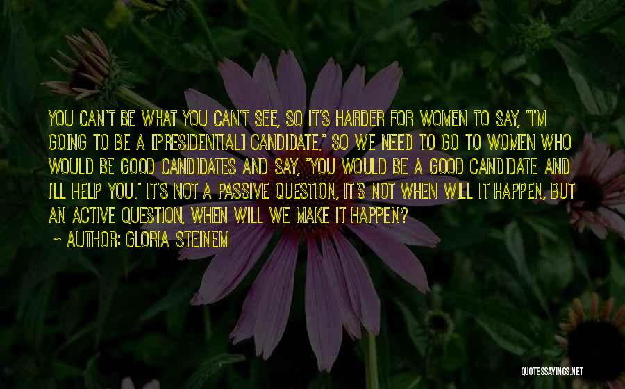 Presidential Candidates Quotes By Gloria Steinem