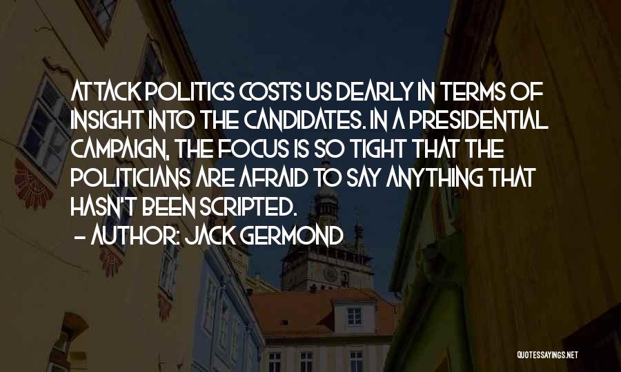 Presidential Candidates Quotes By Jack Germond