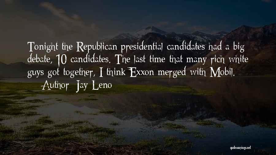 Presidential Candidates Quotes By Jay Leno