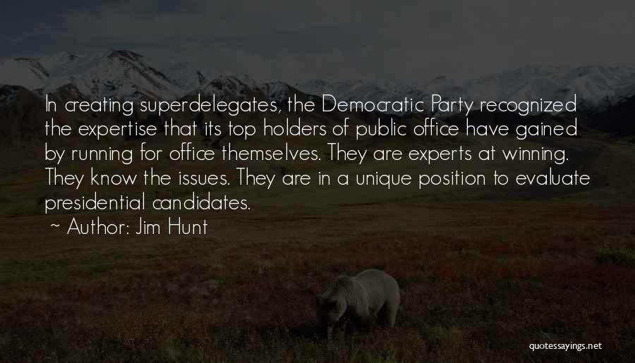 Presidential Candidates Quotes By Jim Hunt