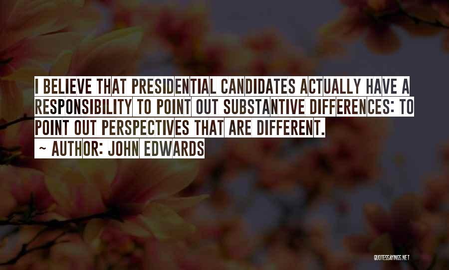 Presidential Candidates Quotes By John Edwards