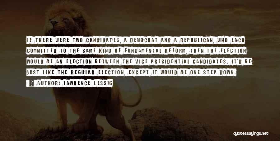 Presidential Candidates Quotes By Lawrence Lessig