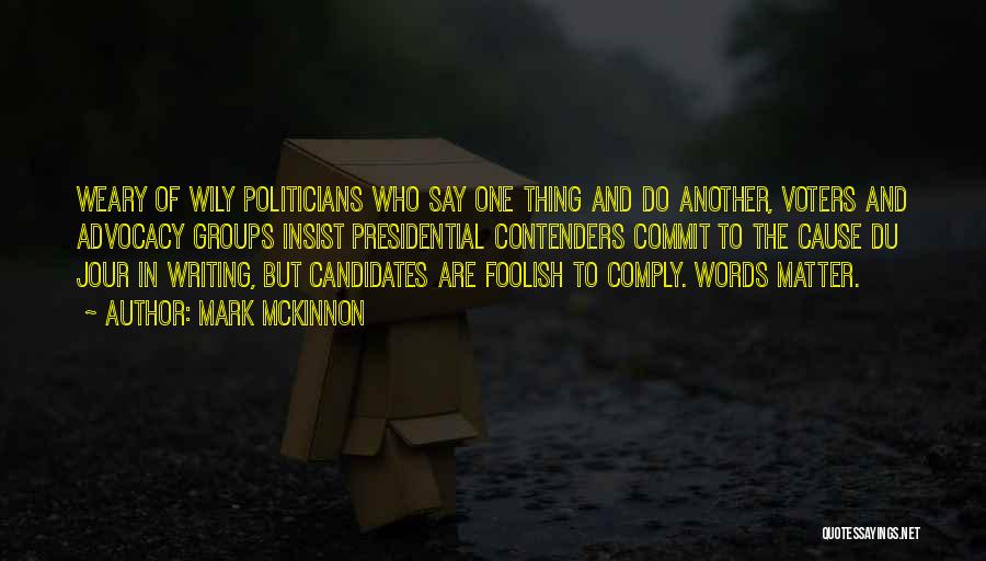 Presidential Candidates Quotes By Mark McKinnon