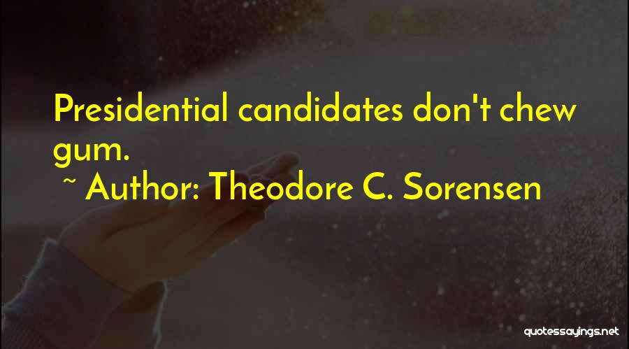 Presidential Candidates Quotes By Theodore C. Sorensen