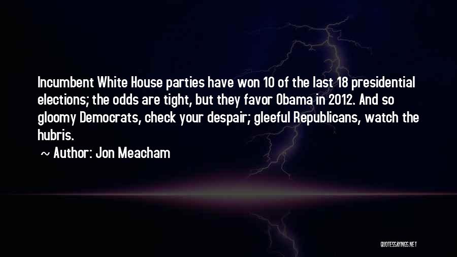 Presidential Elections Quotes By Jon Meacham