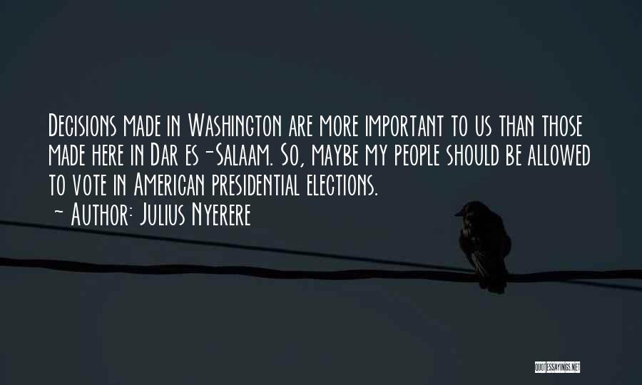 Presidential Elections Quotes By Julius Nyerere