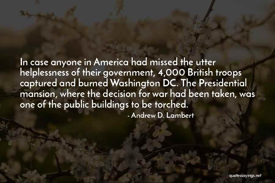 Presidential Government Quotes By Andrew D. Lambert Presidential Government Quotes By Andrew D. Lambert