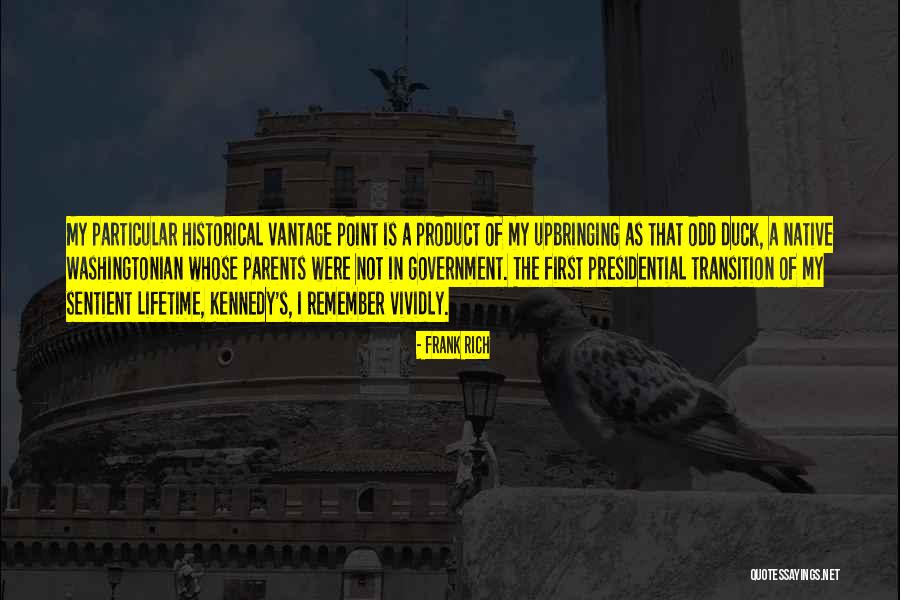 Presidential Government Quotes By Frank Rich Presidential Government Quotes By Frank Rich