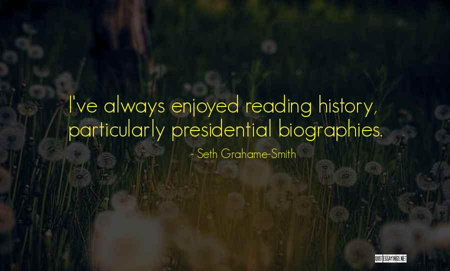 Presidential History Quotes By Seth Grahame-Smith Presidential History Quotes By Seth Grahame-Smith