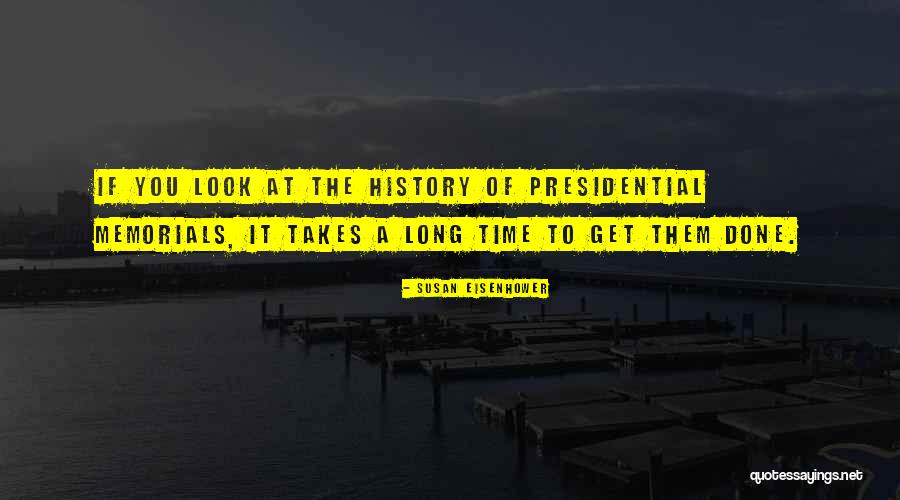 Presidential History Quotes By Susan Eisenhower Presidential History Quotes By Susan Eisenhower