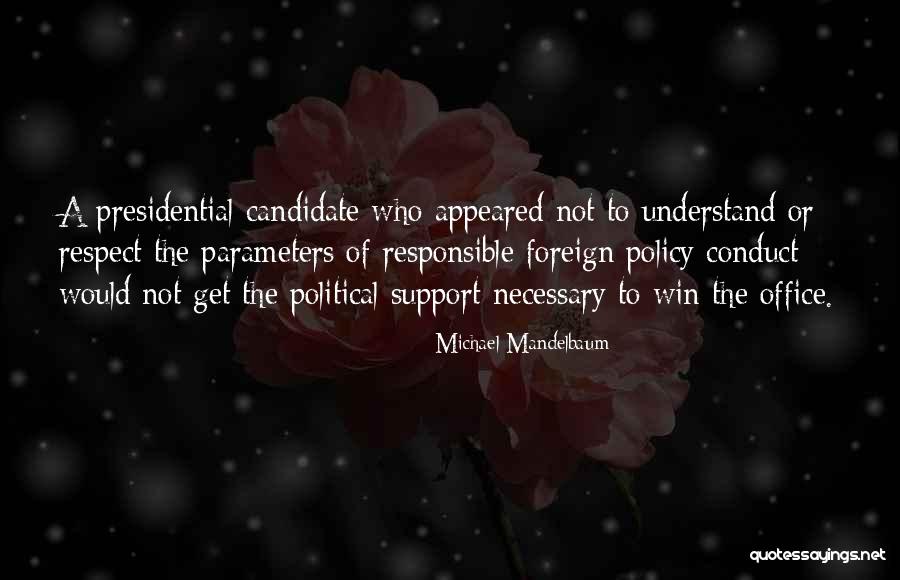 Presidential Political Quotes By Michael Mandelbaum Presidential Political Quotes By Michael Mandelbaum