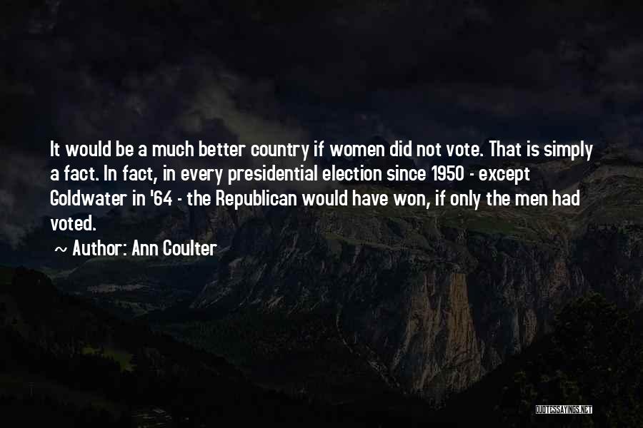 Presidential Quotes By Ann Coulter