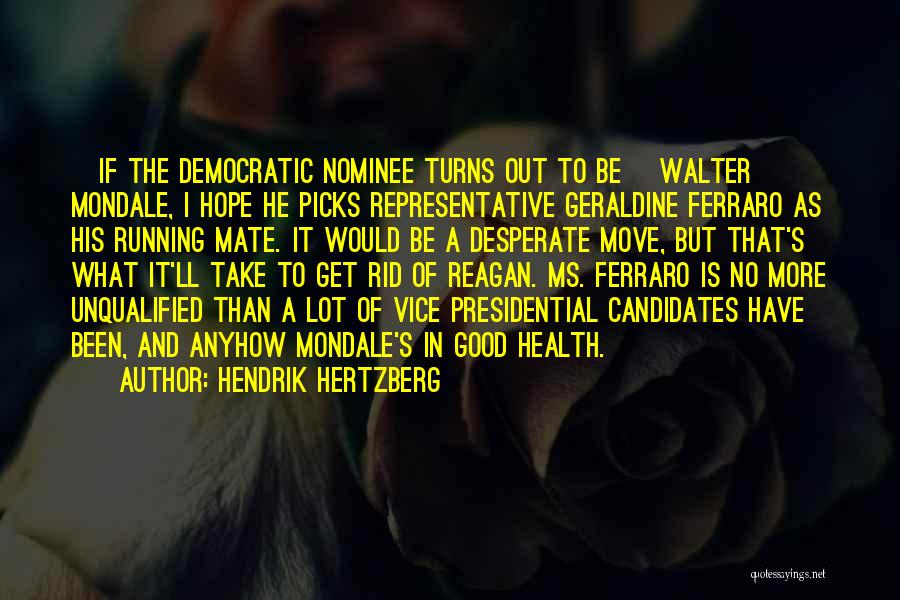 Presidential Quotes By Hendrik Hertzberg