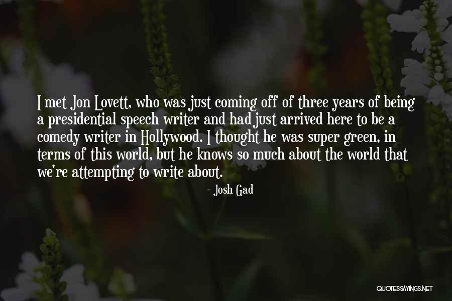 Presidential Speech Quotes By Josh Gad Presidential Speech Quotes By Josh Gad