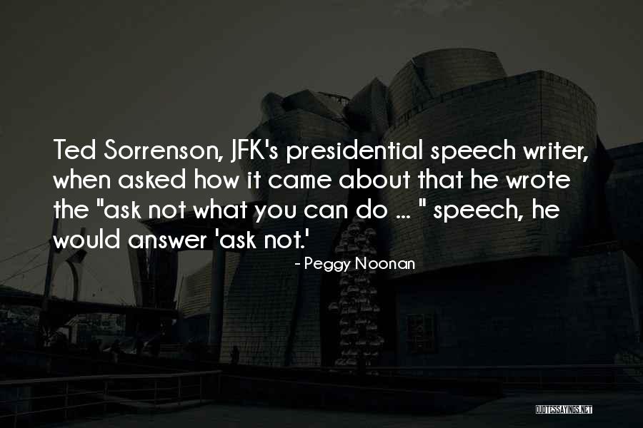 Presidential Speech Quotes By Peggy Noonan Presidential Speech Quotes By Peggy Noonan