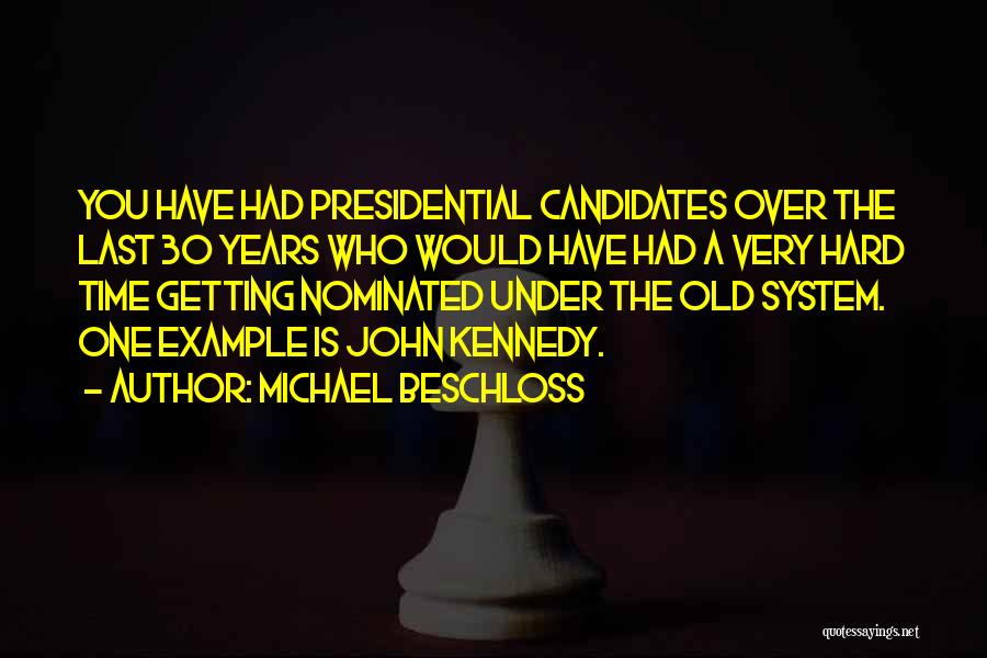 Presidential System Quotes By Michael Beschloss