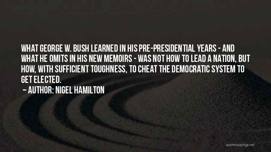 Presidential System Quotes By Nigel Hamilton