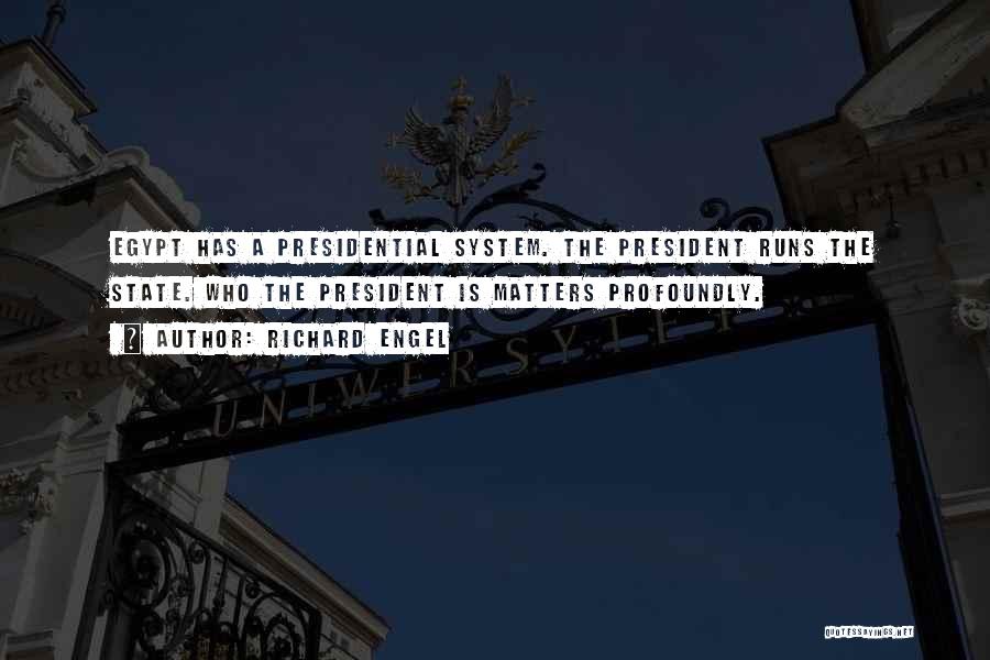 Presidential System Quotes By Richard Engel