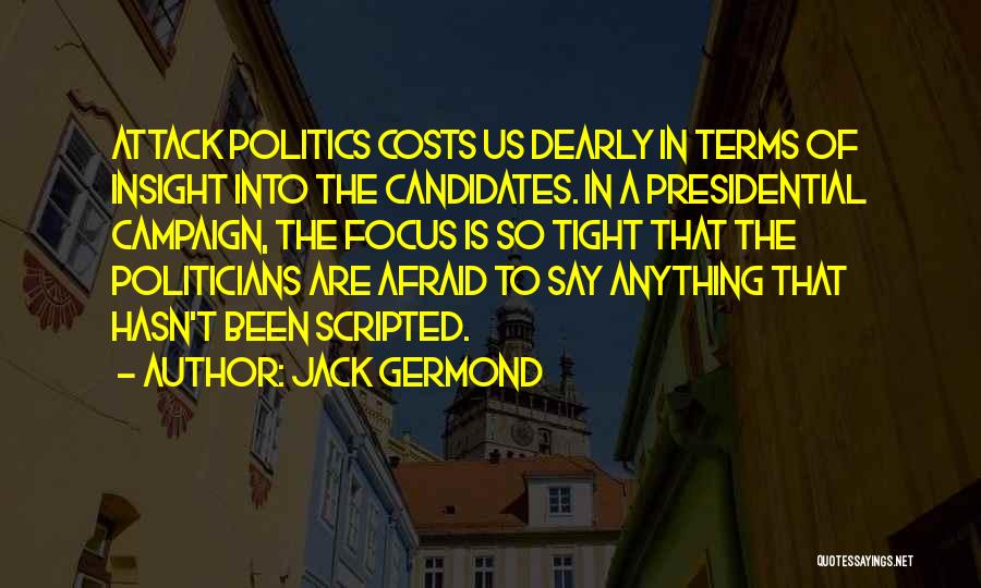 Presidential Terms Quotes By Jack Germond