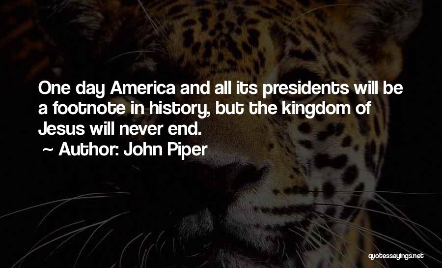 Presidents Day Quotes By John Piper