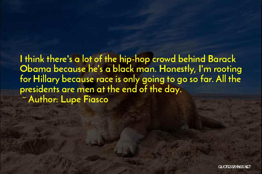 Presidents Day Quotes By Lupe Fiasco