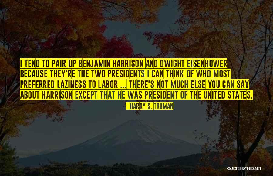 Presidents Of The United States Quotes By Harry S. Truman