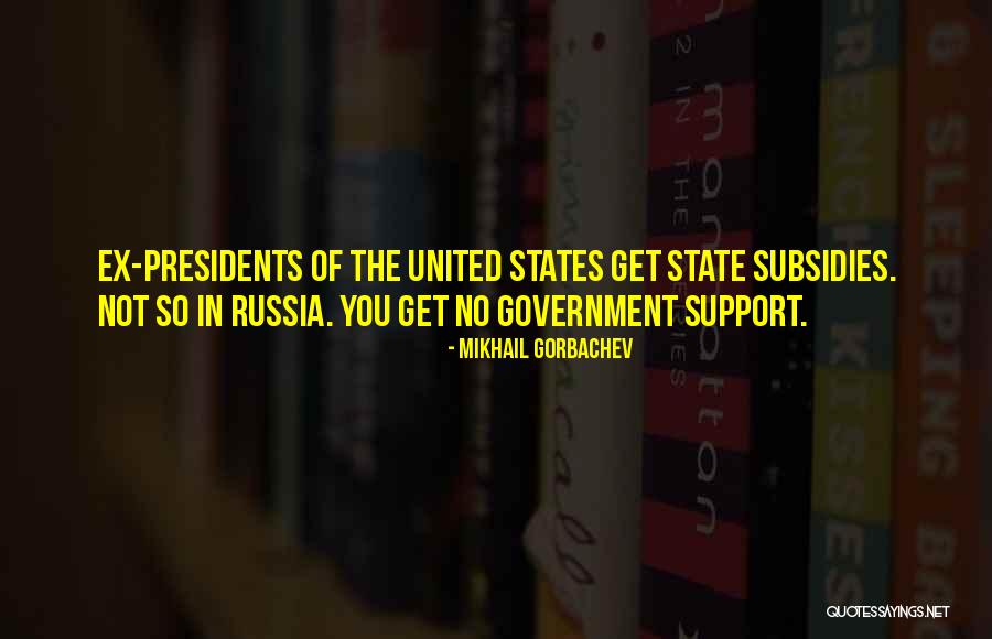 Presidents Of The United States Quotes By Mikhail Gorbachev