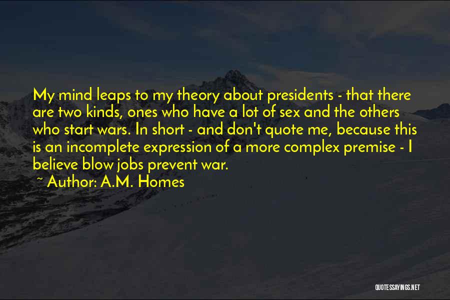 Presidents Quotes By A.M. Homes