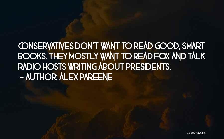 Presidents Quotes By Alex Pareene